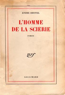 L'homme de la scierie, André Dhôtel