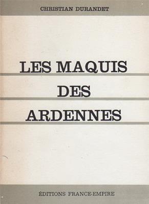 Les maquis des Ardennes, Christian Durandet