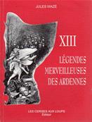 XIII légendes merveilleuses des Ardennes,Jules Mazé