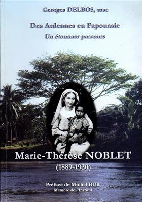Des Ardennes en Papouasie, Marie Thérèse Noblet