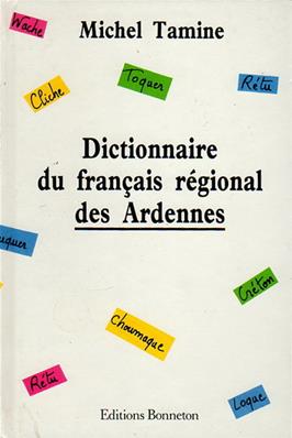 Dictionnaire du français régional des Ardennes, Michel Tamine