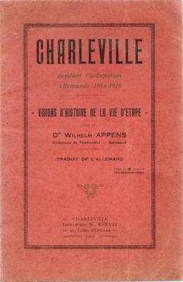 Charleville pendant l'occupation allemande 1914-1918, Dr Wilhelm Appens