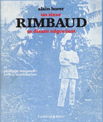 Un sieur Rimbaud se disant négociant, Alain Borer