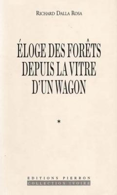 Eloge des forêts depuis la vitre d'un wagon, Richard Dalla Rosa