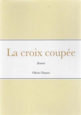La croix coupée, Olivier Depaix