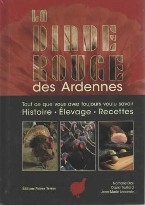 La dinde rouge des Ardennes, Nathalie Diot, David Truillard, Jean Marie Lecomte