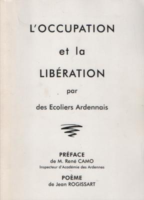 L'occupation et la libération par des Ecoliers Ardennais