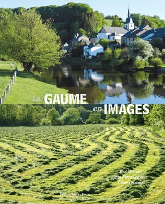 La gaume en images, Paul Mathieu, Jean Marie Lecomte, Céline Lecomte