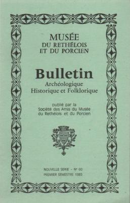 Bulletin archéologique Historique et Folklorique du Rethélois N° 60