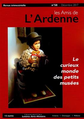 Les Amis de l'Ardenne N° 58, le curieux monde des petits musées