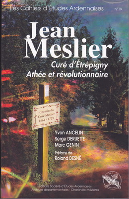 Jean Meslier Curé d'Etrépigny athée et révolutionnaire, Yves Ancelin,Marc Genin, Serge Deruette