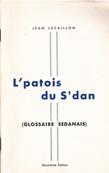 L'Patois du S'dan (glossaire sedanais) / Jean Lecaillon