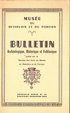 Bulletin archéologique historique et folklorique du Rethélois et du Porcien N° 29