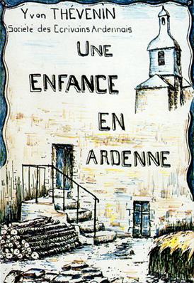 Une enfance en Ardenne, Yvon Thevenin