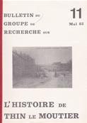 Bulletin du groupe de recherche sur l'histoire de Thin le Moutier N 11