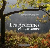 Les Ardennes plus que nature, Céline Lecomte, Jean Marie Lecomte, Philippe Vauchelet, David Melbeck
