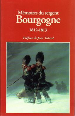 Mémoires du sergent Bourgogne 1812.1813