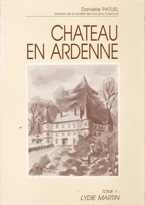 Chateau en Ardenne tome 1 / Danielle Patuel