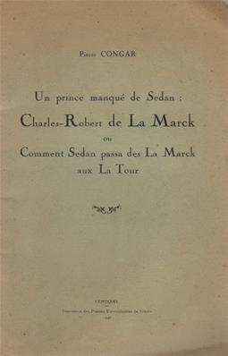 Un prince manqué de Sedan : Charles Robert de La Marck, Pierre Congar