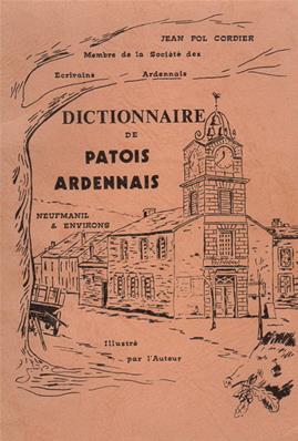 Dictionnaire de patois ardennais,Jean Pol Cordier