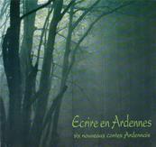Ecrire en Ardennes, six nouveaux contes ardennais