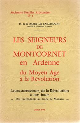 Les Seigneurs de Montcornet en Ardenne, D. De La Barre de Raillicourt