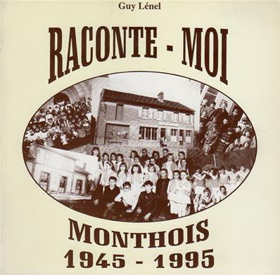 Raconte Moi Monthois 1945-1995, Guy Lénel