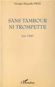 Sans tambour ni trompette, Georges Alexandre Pros