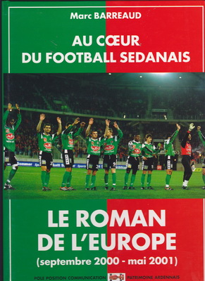 Au coeur du football sedanais Le roman de l'Europe, Marc Barreaud