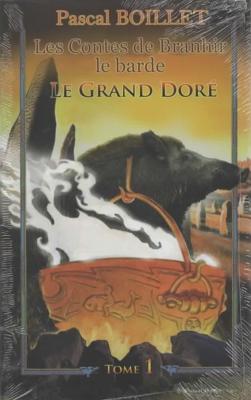 Les contes de Branhir le barde : Le Grand Doré , Pascal Boillet