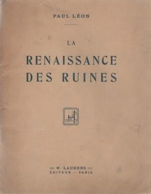 La renaissance des ruines, Paul Léon