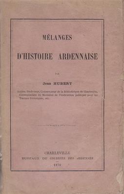 Mélanges d'histoire ardennaise, Jean Hubert