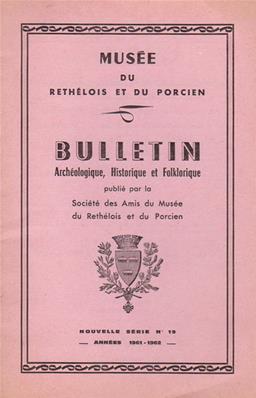 Bulletin archéologique historique et folklorique du Rethélois et du Porcien N° 19