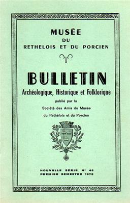 Bulletin archéologique, historique et folklorique du Rethélois et du Porcien N° 46