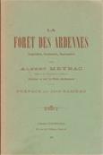 La forêt des Ardennes (légendes,coutumes,souvenirs)