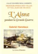 L'Aisne pendant la Grande Guerre, Gabriel Hanotaux