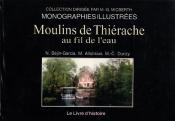 Moulins de Thiérache au fil de l'eau, N. Béjin Garcia, M. Allonsius, MC Durizy