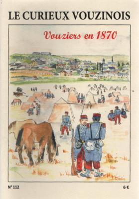 Le Curieux Vouzinois N° 112 : Vouziers en 1870
