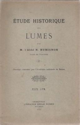 Etude historique sur Lumes, Abbé Hubignon