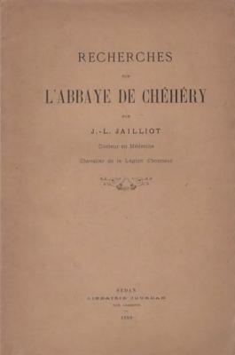 Recherches sur l'abbaye de Chéhéry, JL Jailliot