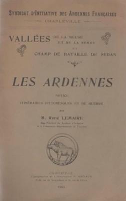 Vallées de la Meuse et de la Semoy et champ de bataille de Sedan, René Lemaire