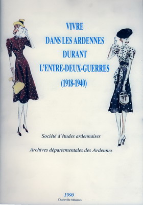 Vivre dans les Ardennes durant l'Entre-Deux-Guerres (1918.1940)