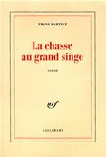 La chasse au grand singe, Franz Bartelt