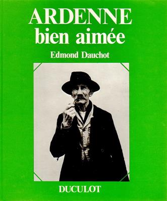 Ardenne bien aimée, Edmond Dauchot