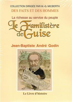 Le Familistère de Guise, Jean Baptiste André Godin