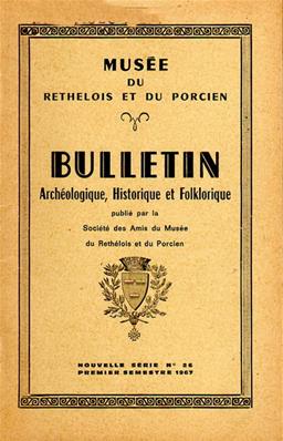 Bulletin archéologique historique et folklorique du Rethélois N° 26