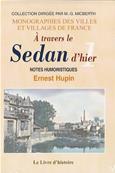 A travers le Sedan d'hier tome 1, Ernest Hupin