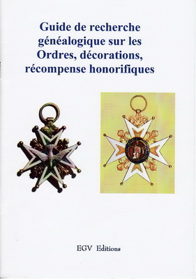 Guide de recherche généalogique sur les ordres,décorations et récompenses honorifiques