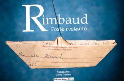 Rimbaud poste restante, Nathalie Diot, David Truillard
