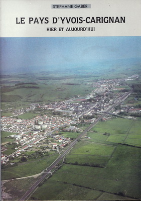 Le pays d'Yvois-Carignan hier et aujourd'hui, Stéphane Gaber